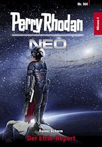 Perry Rhodan Neo 164: Der Etrin-Report - Rainer Schorm - E-Book
