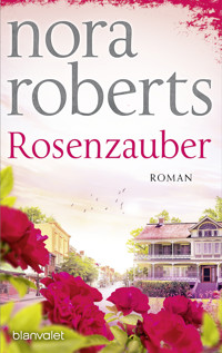 Rosenzauber - Nora Roberts - E-Book