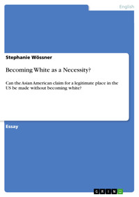 Becoming White as a Necessity? - Stephanie Wössner - E-Book
