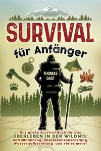 Survival für Anfänger - Thomas Gast - E-Book