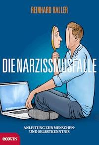 Die Narzissmusfalle - Reinhard Haller - E-Book
