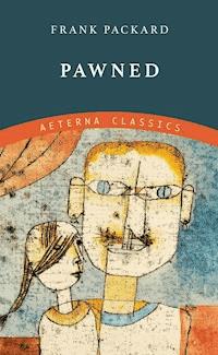 Pawned - Frank Packard - E-Book