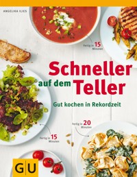 Schneller auf dem Teller - Angelika Ilies - E-Book
