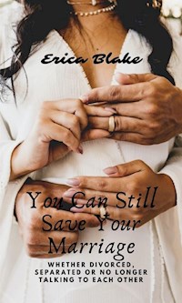 you can still save your marriage - erika blake - E-Book