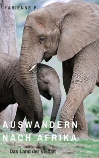 Auswandern nach Afrika - Fabienne P. - E-Book