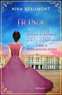 Irina, Weg durch den Sturm - Nina Beaumont - E-Book