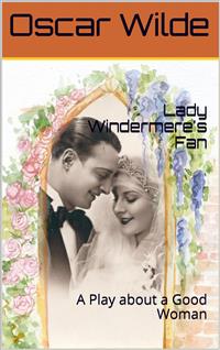 Lady Windermere's Fan - Oscar Wilde - E-Book