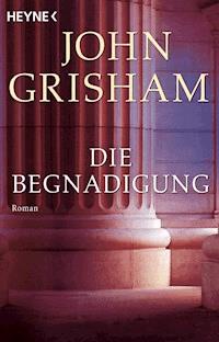 Die Begnadigung - John Grisham - E-Book