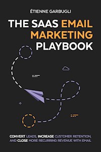 The SaaS Email Marketing Playbook - Garbugli Etienne - E-Book