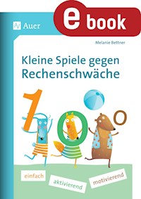 Kleine Spiele gegen Rechenschwäche - Melanie Bettner - E-Book