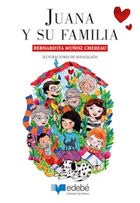 Juana y su familia - Bernardita Muñoz Chereau - E-Book