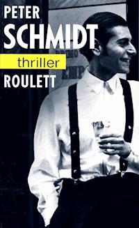 Roulett - Peter Schmidt - E-Book