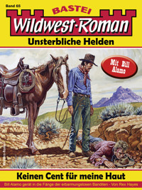 Wildwest-Roman – Unsterbliche Helden 65 - Rex Hayes - E-Book