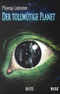 Der tollwütige Planet - Murray Leinster - E-Book