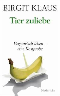 Tier zuliebe. - Birgit Klaus - E-Book