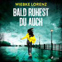 Bald ruhest du auch - Wiebke Lorenz - Hörbuch