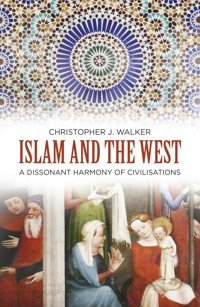 Islam and the West - Christopher J Walker - E-Book