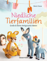 Niedliche Tierfamilien - Große und kleine Amigurumis häkeln - Marie Clesse - E-Book