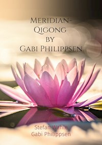 Meridian-Qigong by Gabi Philippsen - Stefan Wahle - E-Book