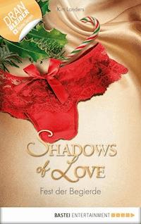 Fest der Begierde - Shadows of Love - Kim Landers - E-Book