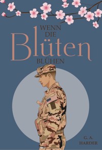 Wenn die Blüten blühen - G.A. HARDER - E-Book