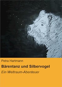 Bärentanz und Silbervogel - Petra Hartmann - E-Book