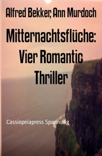 Mitternachtsflüche: Vier Romantic Thriller - Alfred Bekker - E-Book