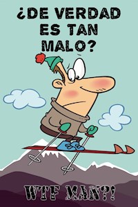 ¿De Verdad Es Tan Malo? - Wtf Man - E-Book