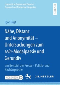 Nähe, Distanz und Anonymität - Untersuchungen zum sein-Modalpassiv und Gerundiv - Igor Trost - E-Book