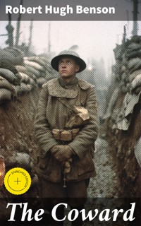 The Coward - Robert Hugh Benson - E-Book