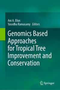 Genomics Based Approaches for Tropical Tree Improvement and Conservation -  - E-Book