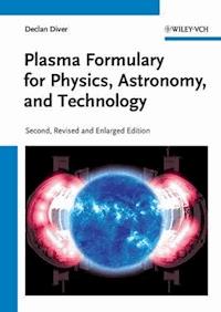 Plasma Formulary for Physics, Astronomy, and Technology - Declan Diver - E-Book