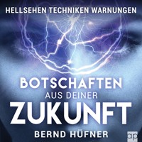 Botschaften aus deiner Zukunft - Bernd Hüfner - Hörbuch