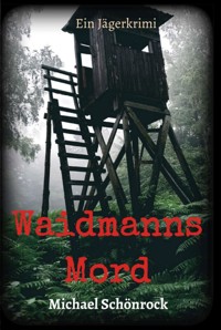 Waidmanns Mord - Michael Schönrock - E-Book