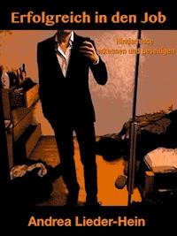 ERFOLGREICH in den JOB - Andrea Lieder-Hein - E-Book
