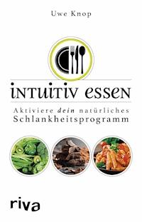 Intuitiv essen - Uwe Knop - E-Book