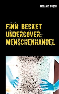 Finn Becket Undercover: - Melanie Busch - E-Book