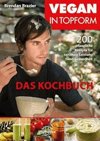 Vegan in Topform - Das Kochbuch- E-Book - Brendan Brazier - E-Book