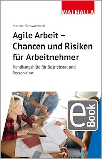 Agile Arbeit - Chancen und Risiken für Arbeitnehmer - Marcus Schwarzbach - E-Book