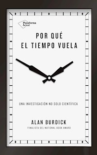 Por qué el tiempo vuela - Alan Burdick - E-Book