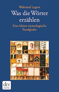 Was die Wörter erzählen - Waltraud Legros - E-Book