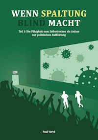 Wenn Spaltung blind macht - Paul Vervé - E-Book