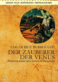 DER ZAUBERER DER VENUS - Fünfter Roman der VENUS-Tetralogie - Edgar Rice Burroughs - E-Book