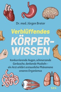 Verblüffendes Körperwissen - Dr. med. Jürgen Brater - E-Book