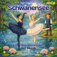 Hörzeit für die Kleinsten - Ein Tanzabenteuer mit Musik, Folge 6: Schwanensee (ungekürzt) - Peter Tschaikowski - Hörbuch