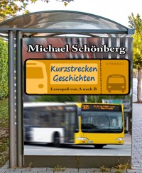 Kurzstrecken Geschichten - Michael Schönberg - E-Book