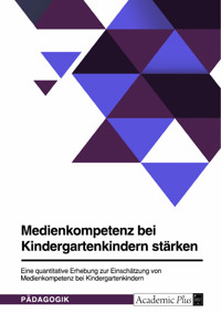 Medienkompetenz bei Kindergartenkindern stärken -  - E-Book