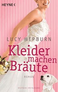 Kleider machen Bräute - Lucy Hepburn - E-Book