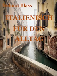 Italienisch für den Alltag - Helmut Blass - E-Book