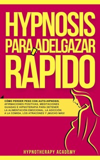Hipnosis Para Adelgazar Rápido - Hypnotherapy Academy - E-Book